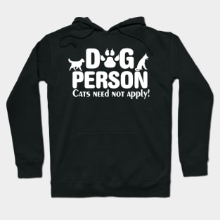 Funny Dog Lover Dog Person Cats Need Not Apply Hoodie